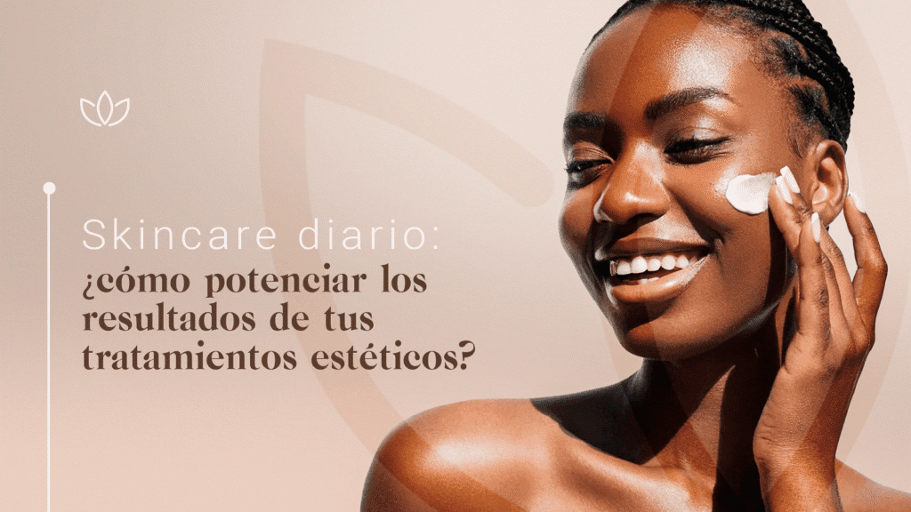 Skincare diario: ¿cómo potenciar los resultados?